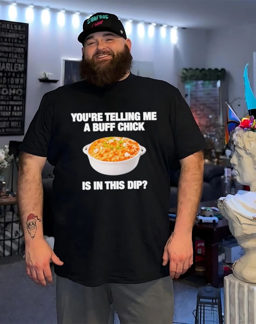 You’re telling me a buff chick is in this dip shirt