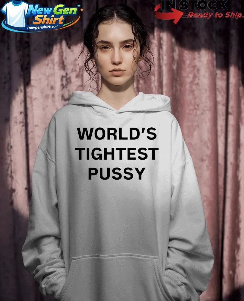 World’s Tightest Pussy Shirt