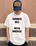Goodbye Hell Hello America Shirt