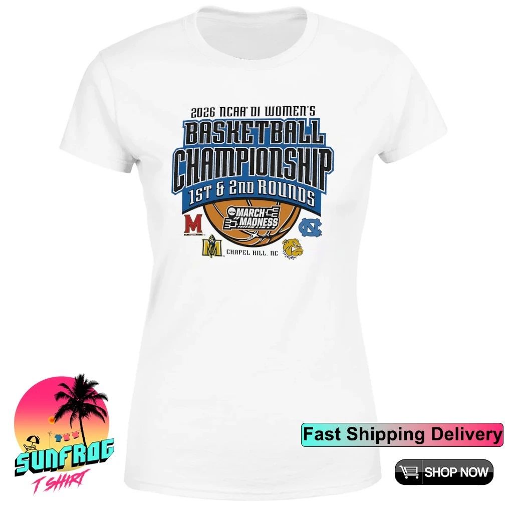 March Madness 2026 NCAA DI Women’s Basketball Champions 1st and 2nd Rounds Chapel Hill shirt