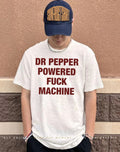 Dr Pepper doctor powered fuck machine shirt
