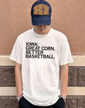 Iowa great corn better basketball 2026 March Madness shirt