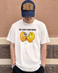 Me and your mom icon funny shirt