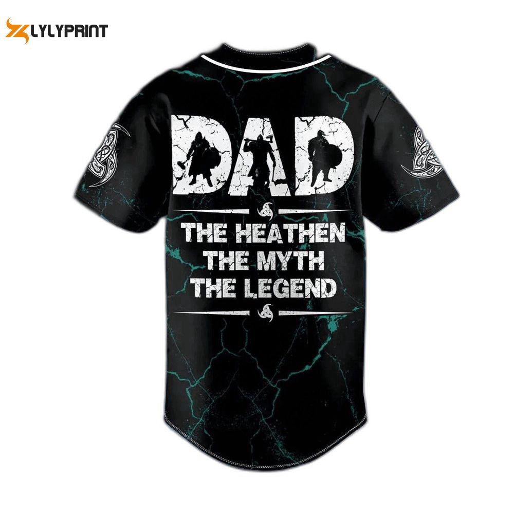 Viking Dad The Heathen The Myth The Legend Custom Baseball Jersey For Men Women, Gift For Baseball Fans - lylyprint.com